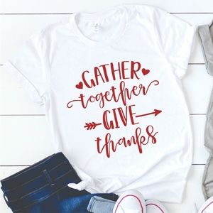 GATHER TOGETHER GIVE THANKS THANKSGIVING FALL